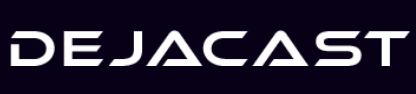 Dejacast